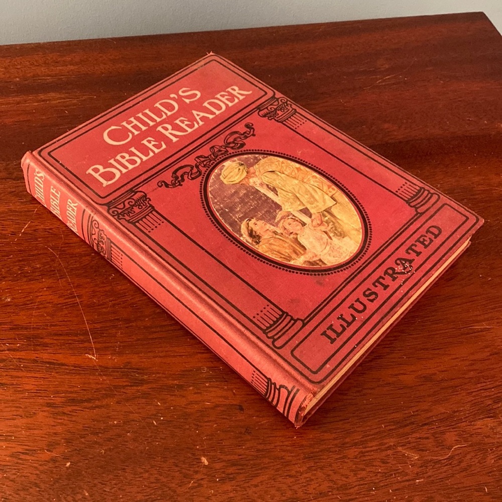 Antique Children’s Bible - Child’s Bible Reader Illustrated